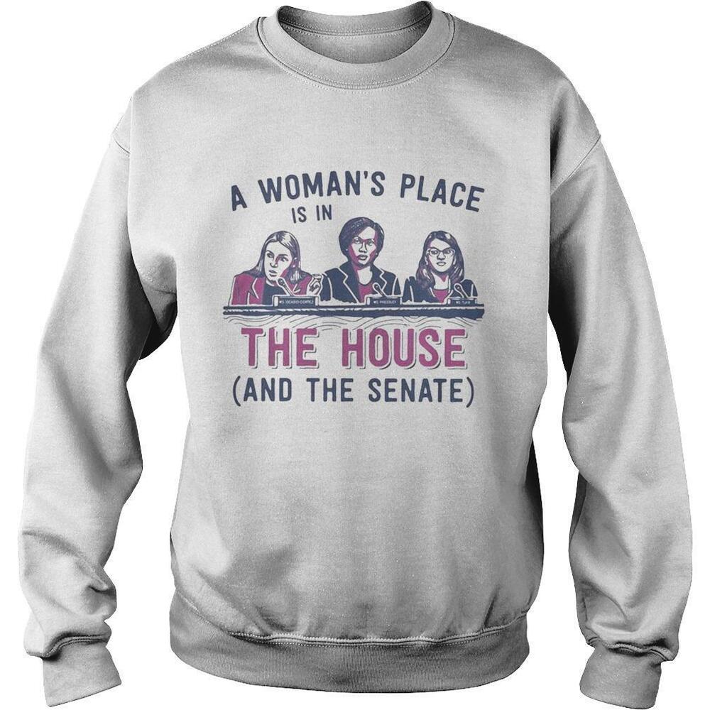 A Womans Place Is In The House And The Senate White Shirt